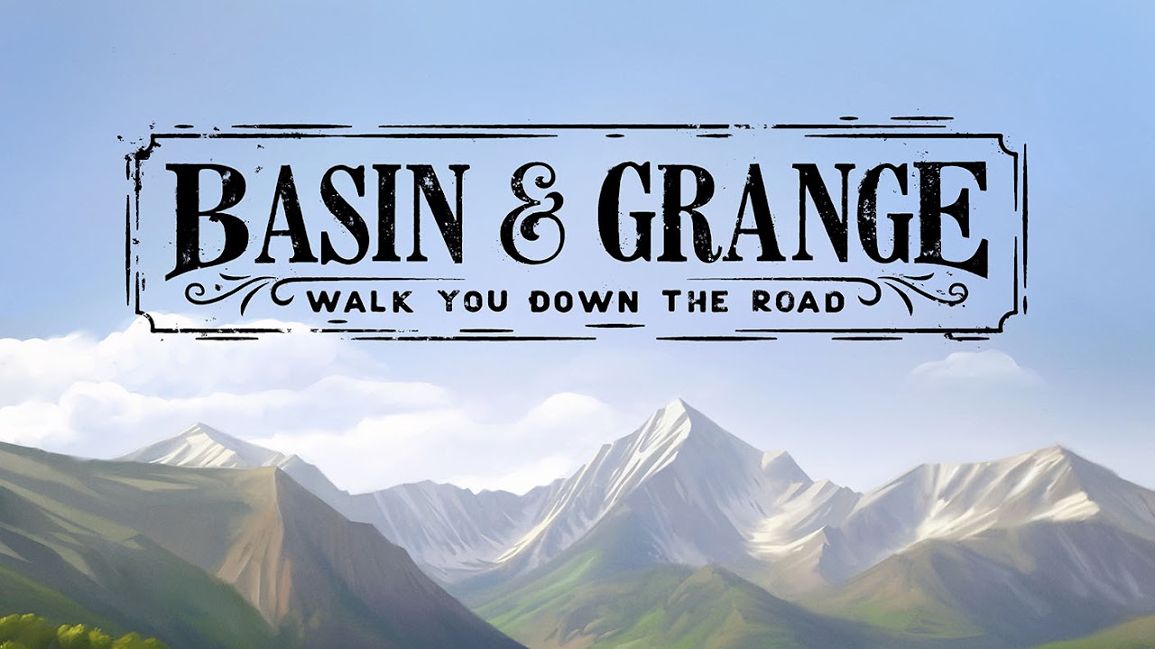 Basin & Grange - Walk You Down the Road